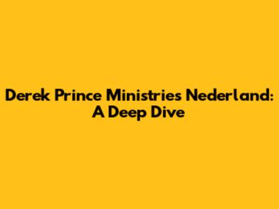 Derek Prince Ministries Nederland: A Deep Dive