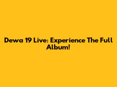 Dewa 19 Live: Experience The Full Album!