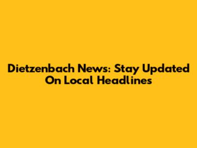 Dietzenbach News: Stay Updated On Local Headlines