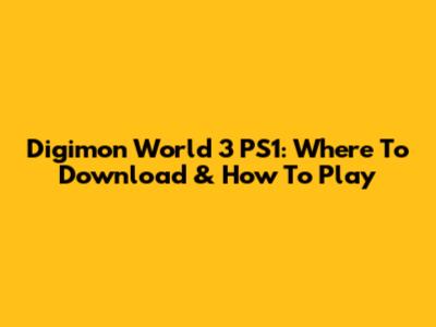 Digimon World 3 PS1: Where To Download & How To Play