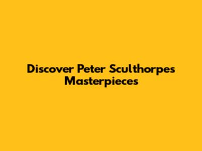 Discover Peter Sculthorpe's Masterpieces