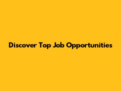 Discover Top Job Opportunities