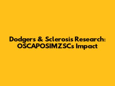 Dodgers & Sclerosis Research: OSCAPOSIMZSC's Impact