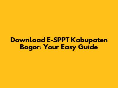 Download E-SPPT Kabupaten Bogor: Your Easy Guide