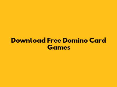 Download Free Domino Card Games