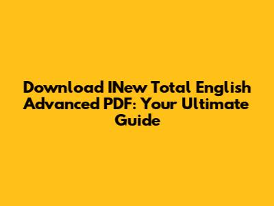 Download INew Total English Advanced PDF: Your Ultimate Guide