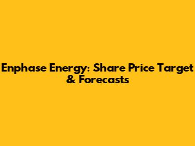 Enphase Energy: Share Price Target & Forecasts