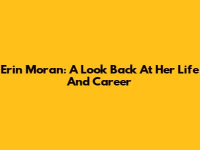 Erin Moran: A Look Back At Her Life And Career