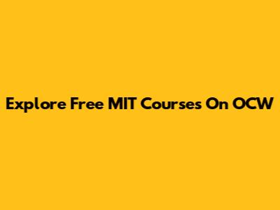 Explore Free MIT Courses On OCW