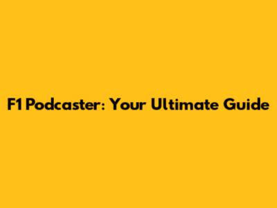 F1 Podcaster: Your Ultimate Guide