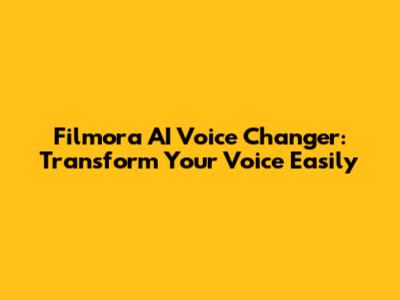 Filmora AI Voice Changer: Transform Your Voice Easily