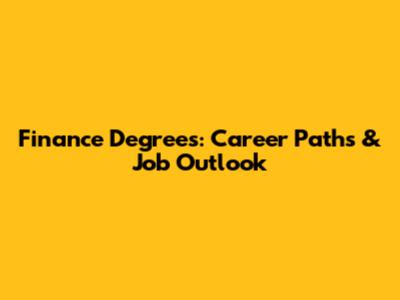 Finance Degrees: Career Paths & Job Outlook