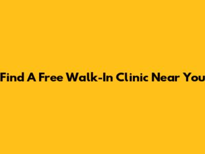 Find A Free Walk-In Clinic Near You