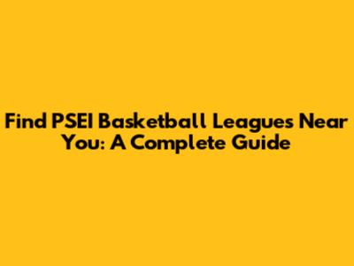 Find PSEI Basketball Leagues Near You: A Complete Guide