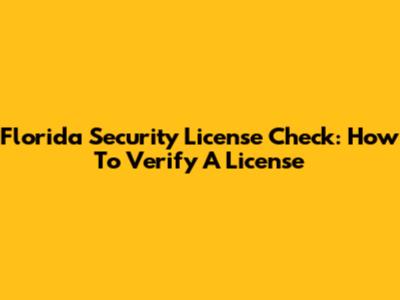 Florida Security License Check: How To Verify A License