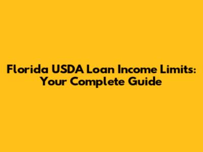 Florida USDA Loan Income Limits: Your Complete Guide