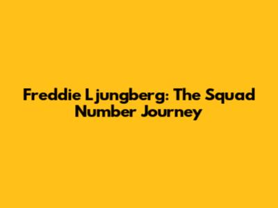Freddie Ljungberg: The Squad Number Journey
