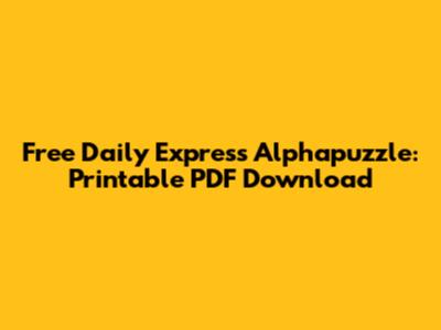 Free Daily Express Alphapuzzle: Printable PDF Download