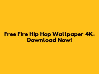 Free Fire Hip Hop Wallpaper 4K: Download Now!