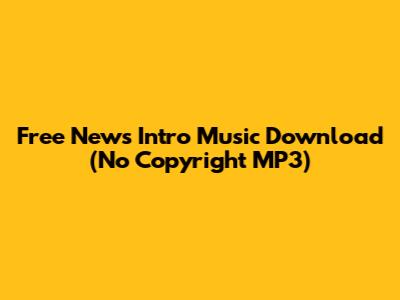 Free News Intro Music Download (No Copyright MP3)