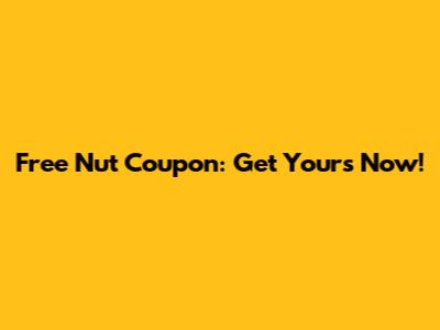 Free Nut Coupon: Get Yours Now!