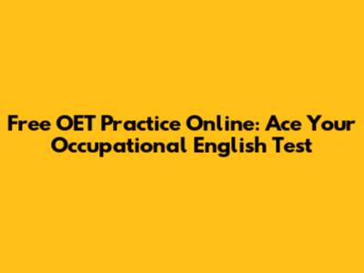 Free OET Practice Online: Ace Your Occupational English Test