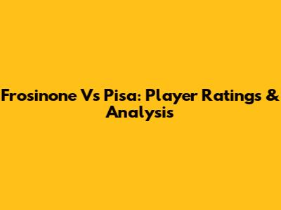 Frosinone Vs Pisa: Player Ratings & Analysis