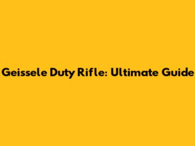 Geissele Duty Rifle: Ultimate Guide