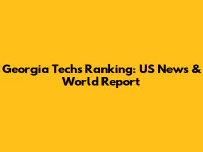 Georgia Tech's Ranking: US News & World Report