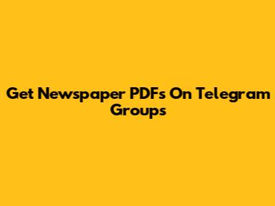 Get Newspaper PDFs On Telegram Groups