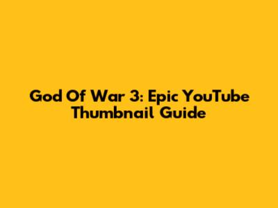 God Of War 3: Epic YouTube Thumbnail Guide