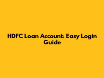 HDFC Loan Account: Easy Login Guide