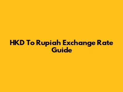 HKD To Rupiah Exchange Rate Guide