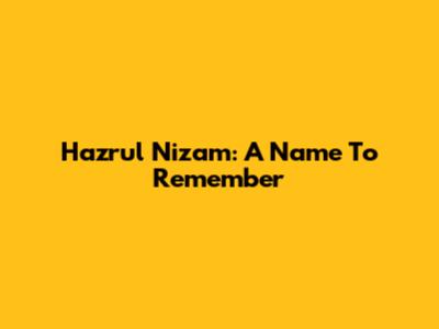 Hazrul Nizam: A Name To Remember