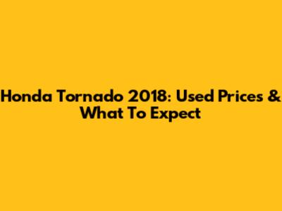 Honda Tornado 2018: Used Prices & What To Expect