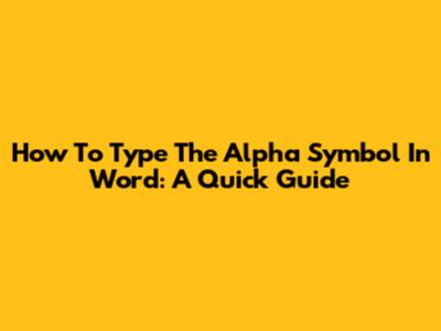 How To Type The Alpha Symbol In Word: A Quick Guide