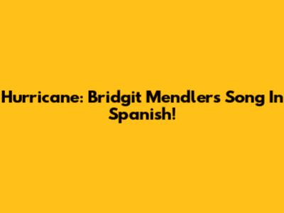Hurricane: Bridgit Mendler's Song In Spanish!