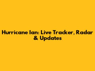 Hurricane Ian: Live Tracker, Radar & Updates