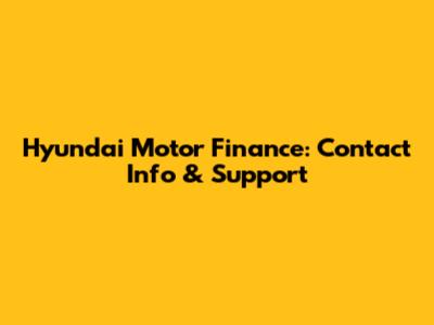 Hyundai Motor Finance: Contact Info & Support