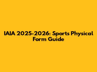 IAIA 2025-2026: Sports Physical Form Guide