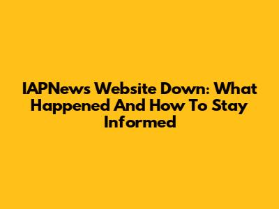 IAPNews Website Down: What Happened And How To Stay Informed