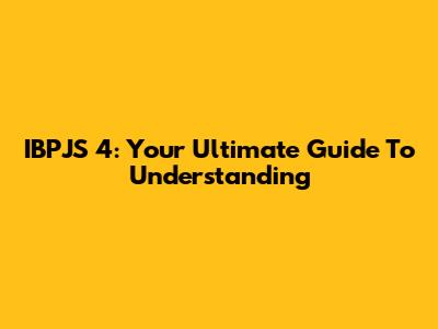 IBPJS 4: Your Ultimate Guide To Understanding