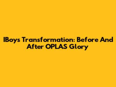 IBoy's Transformation: Before And After OPLAS Glory