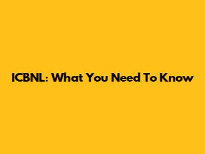 ICBNL: What You Need To Know