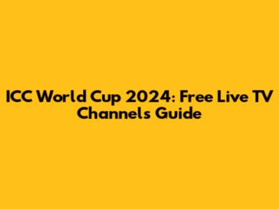 ICC World Cup 2024: Free Live TV Channels Guide