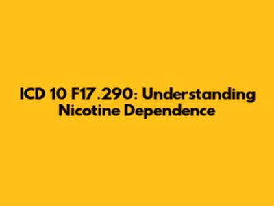 ICD 10 F17.290: Understanding Nicotine Dependence