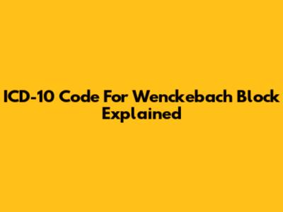 ICD-10 Code For Wenckebach Block Explained