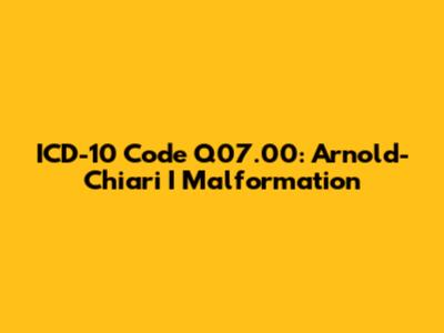 ICD-10 Code Q07.00: Arnold-Chiari I Malformation