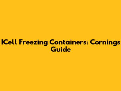 ICell Freezing Containers: Corning's Guide