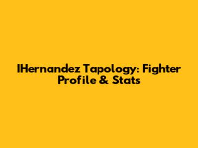 IHernandez Tapology: Fighter Profile & Stats